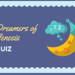 Dreamers of Genesis Bible Quiz