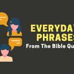 Everyday phrases from the Bible quiz