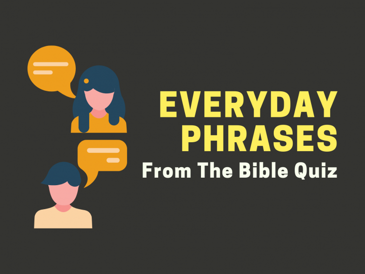 Everyday phrases from the Bible quiz