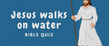 Jesus Walks On Water Bible Quiz
