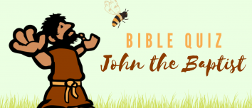 John the Baptist Bible Quiz