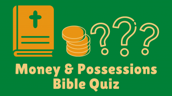 Money and Possessions Bible Quiz
