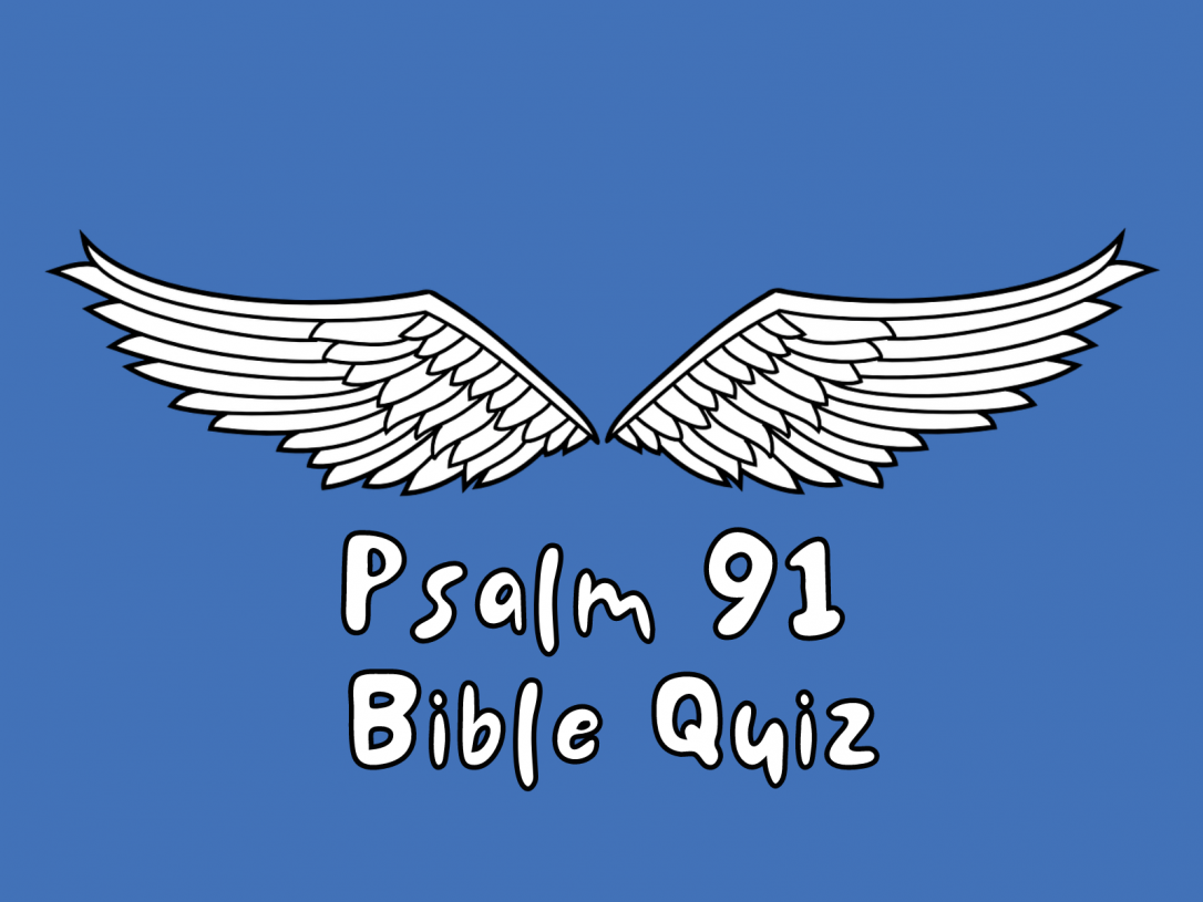 Psalm 91 Bible Quiz – Bible Potato