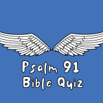 Psalm 91 Bible Quiz