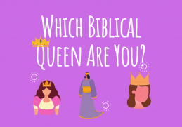 Which Biblical Queen Are You?