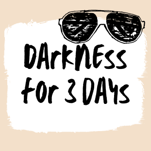 Darkness for 3 days