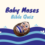 Baby Moses Bible Quiz