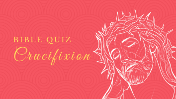 Bible Quiz: Crucifixion
