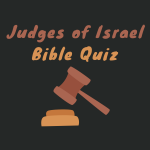 Judges of Israel Bible Quiz