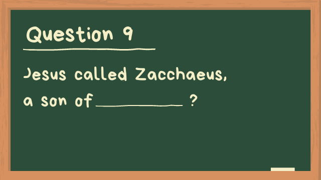 Jesus called Zacchaeus, a son of _______?