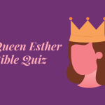 Queen Esther Bible Quiz