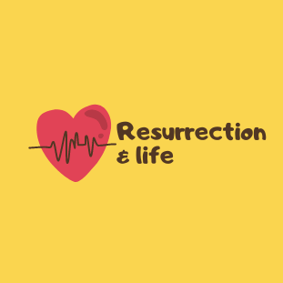 Resurrection and life