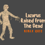 Lazarus Raised From The Dead Bible Quiz