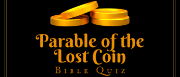 Parable of the Lost Coin Bible Quiz