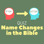 Quiz: Name Changes In The Bible
