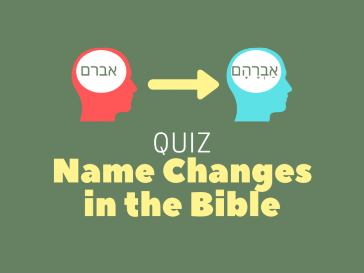 Quiz: Name Changes In The Bible