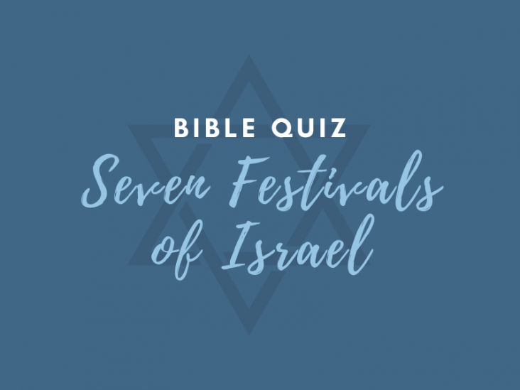 Bible Quiz: Seven Festivals Of Israel