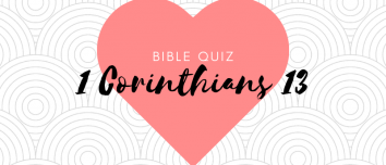 1 Corinthians 13 Bible Quiz