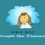 Bible Quiz: Joseph The Dreamer