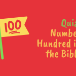 Quiz: Number Hundred in the Bible