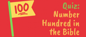 Quiz: Number Hundred in the Bible