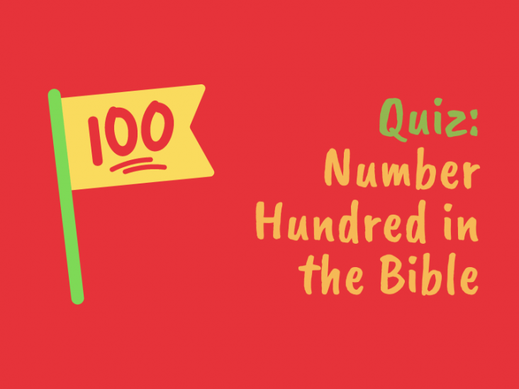 Quiz: Number Hundred in the Bible