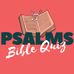 Psalms Bible Quiz