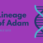 Bible Quiz: Lineage Of Adam