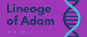 Bible Quiz: Lineage Of Adam