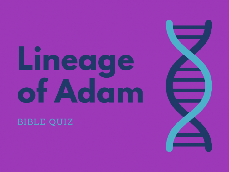 Bible Quiz: Lineage Of Adam
