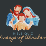 Bible Quiz: Lineage of Abraham
