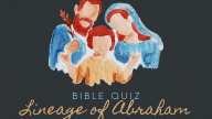 Bible Quiz: Lineage of Abraham
