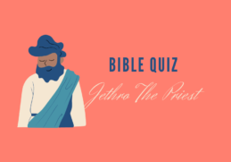 Bible Quiz: Jethro the Priest
