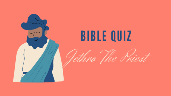 Bible Quiz: Jethro the Priest